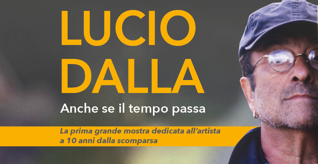 LUCIO DALLA. Anche se il tempo passa